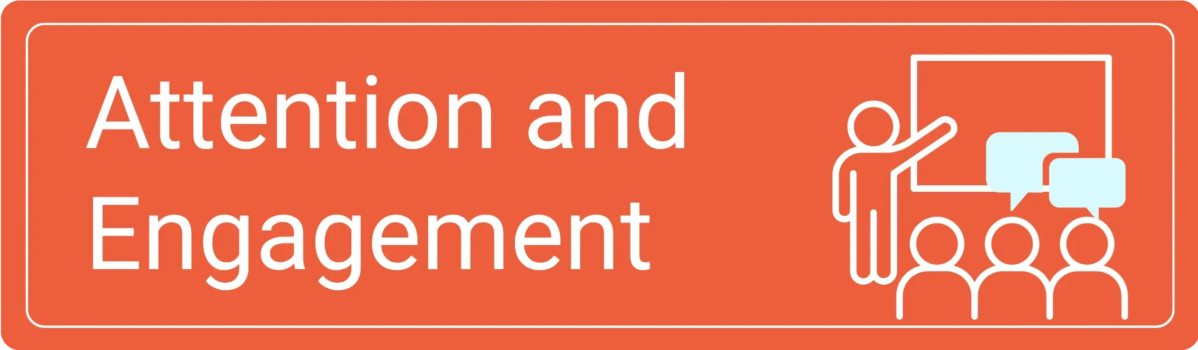 Attention and Engagement