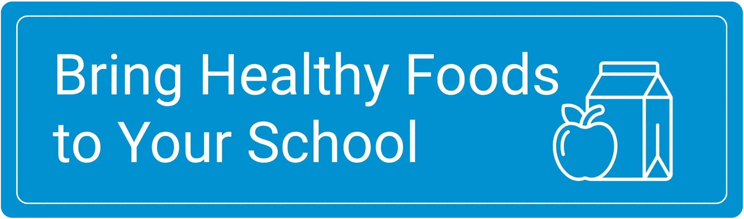 Bring Healthy Foods to Your School