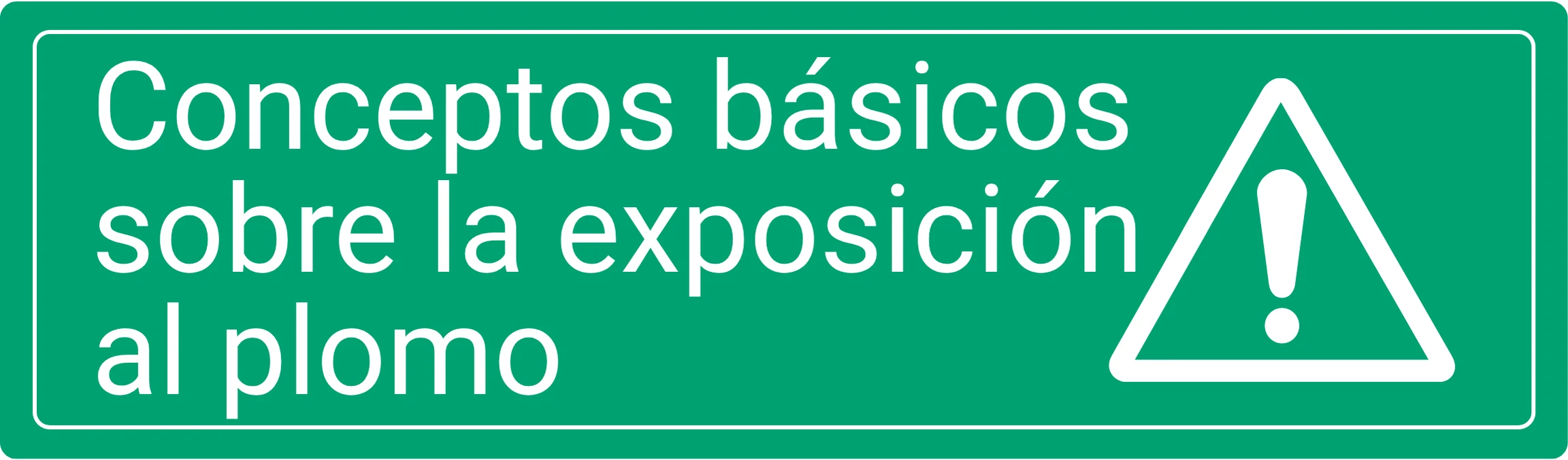 Conceptos básicos sobre la exposición al plomo